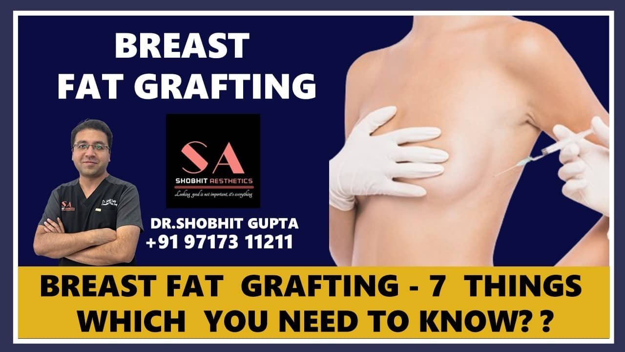 Breast Fat Grafting - 7 Things Which You Need to Know??