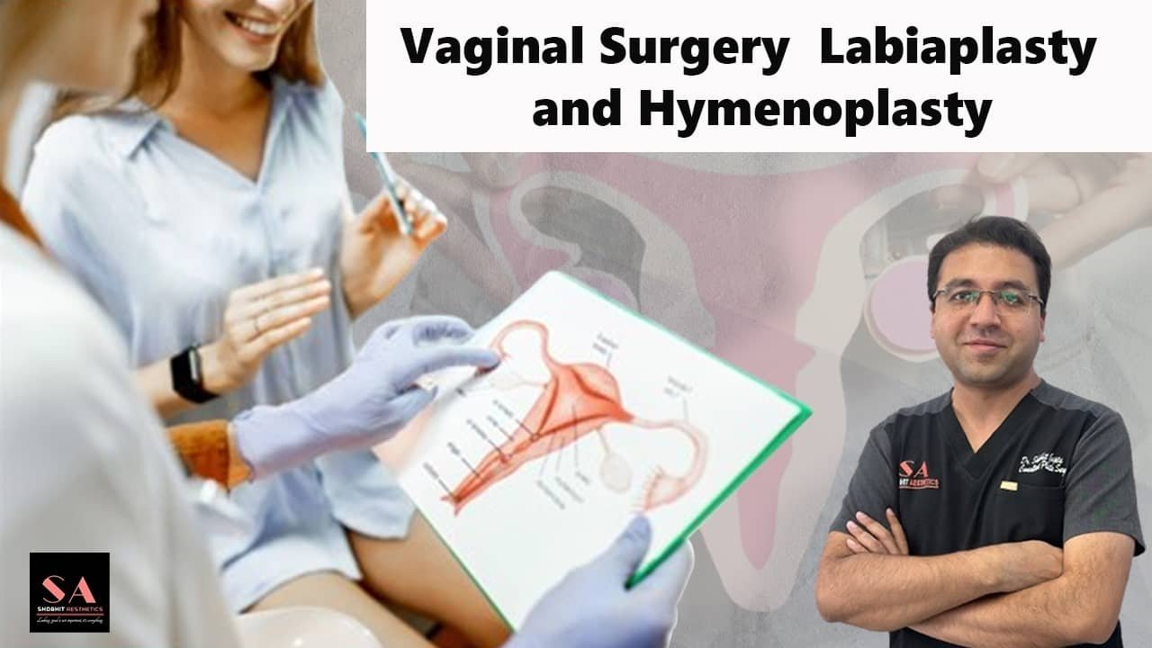 Vaginal Surgery: Labiaplasty, Vaginoplasty, and Hymenoplasty