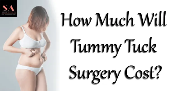 How Much will Tummy Tuck Surgery Cost in Delhi, India?